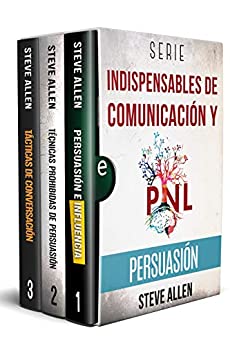 Serie Indispensables de comunicación y persuasión (Boxset digital): Serie de 3 libros: Persuasión e influencia, Técnicas prohibidas de persuasión y Tácticas de conversación