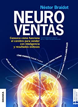 Neuroventas: ¿Cómo Compran Ellos?¿Cómo Compran Ellas?: Aprenda A Aplicar Los Conocimientos Sobre El Funcionamiento Del Cerebro Para Vender Con Inteligencia Y Resultados