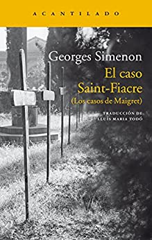 El caso Saint-Fiacre: (Los casos de Maigret) (Narrativa del Acantilado nº 303)