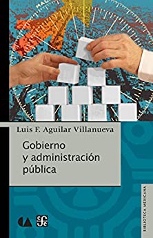 Gobierno y administración pública (Biblioteca Mexicana)