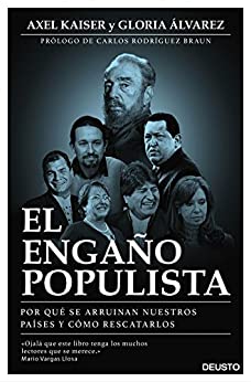El engaño populista (Edición española): Por qué se arruinan nuestros países y cómo rescatarlos (Sin colección)