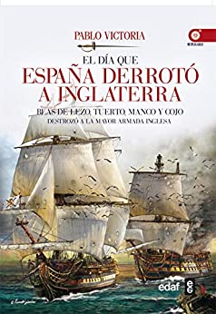 El día que España derrotó a Inglaterra (Crónicas de la Historia)