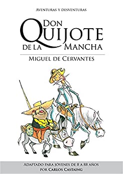 Don Quijote de La Mancha: Aventuras y Desventuras