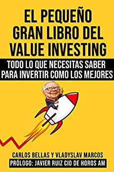 El Pequeño Gran Libro del Value Investing: Todo lo que necesitas saber para invertir como los mejores