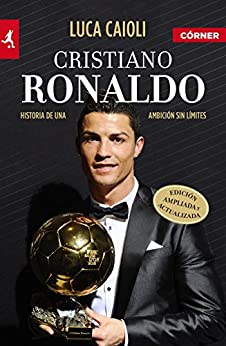 Cristiano Ronaldo: Historia de una Ambicion Sin Limites (Deportes (corner))