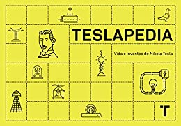 Teslapedia: Vida e inventos de Nikola Tesla