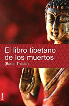 El libro tibetano de los muertos. Bardo Thödol (Espiritualidad & Pensamiento)