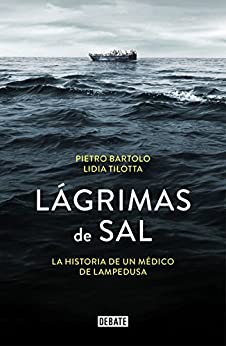 Lágrimas de sal: La historia de un médico de Lampedusa