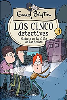 Los cinco detectives 11. Misterio en la villa de los Acebos (INOLVIDABLES)