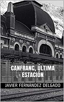 Canfranc, Última Estación