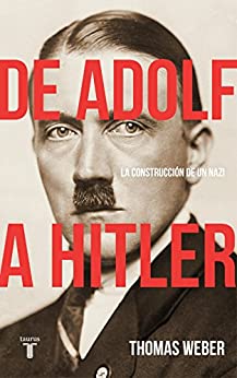 De Adolf a Hitler: La construcción de un nazi