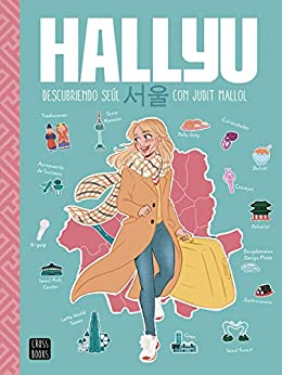 Hallyu. Descubriendo Seúl con Judit Mallol (No ficción)