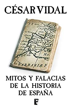 Mitos y falacias de la Historia de España
