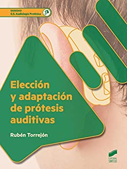 Elección y adaptación de prótesis auditivas (Sanidad nº 81)