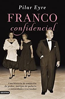 Franco confidencial: Una historia de ambición de poder, intrigas de palacio e intimidadaes reservadas (Imago Mundi)