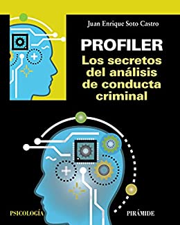 Profiler. Los secretos del análisis de conducta criminal (Psicología)