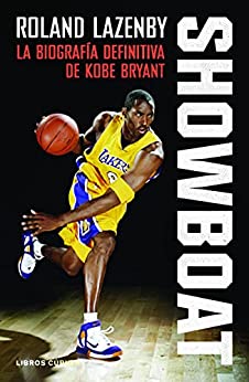 Showboat: La biografía definitiva de Kobe Bryant (Deportes)