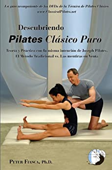 Descubriendo Pilates Clásico Puro: Teoria y Práctica como en la intenció de Joseph Pilates – El Método Tradicional vs. Las mentiras en Venta