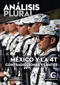 México y la 4T contradicciones y límites. Primer semestre de 2019. (Análisis plural)