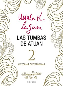 Las Tumbas de Atuan (Historias de Terramar 2) (Biblioteca Ursula K. Le Guin)