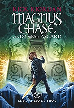 El martillo de Thor (Magnus Chase y los dioses de Asgard 2): La saga más épica del creador de Percy Jackson