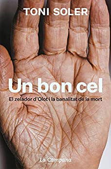 Un bon cel: El zelador d’Olot i la banalitat de la mort (Catalan Edition)