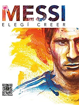 Messi: Elegí Creer