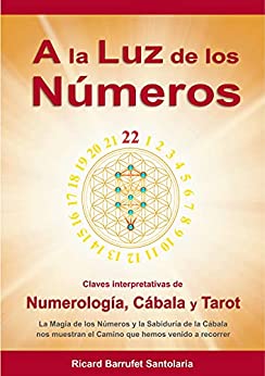 A la Luz de los Números: Claves interpretativas de Numerología, Cábala y Tarot