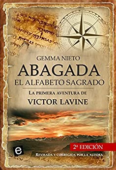 Abagada, el alfabeto sagrado: Una novela de aventuras, acción y misterios históricos (Las aventuras de Victor Lavine nº 1)