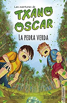 La pedra verda: (7-12 anys) (Les aventures de Txano i Òscar Book 1) (Catalan Edition)