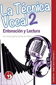 La Técnica Vocal 2: Entonación y Lectura (Canto)