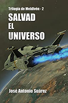 Salvad el Universo (Trilogía de Meldivén nº 2)