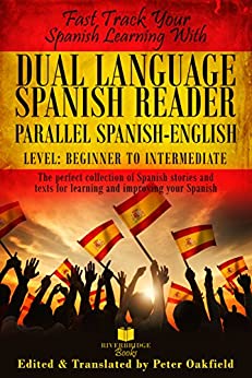 Dual Language Spanish Reader.: Parallel Spanish-English stories and texts. Level: Beginner to Intermediate