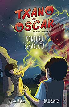 Konjuru eskarlata: (7-12 urte) (Txano eta Oscar anaien abenturak Book 5) (Basque Edition)