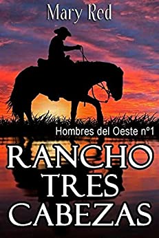 Rancho Tres Cabezas: Hombres del Oeste nº 1
