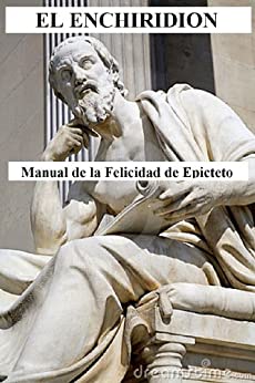 El Enchiridion de Epicteto (en Espanol Contemporaneo)