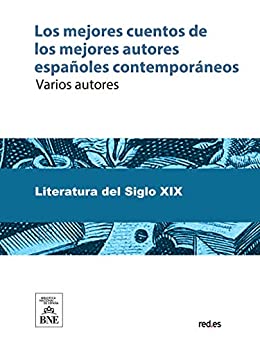 Los mejores cuentos de los mejores autores españoles contemporáneos