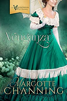 VENGANZA: Una historia de Amor, Romance y Pasión en la época Victoriana (Los Victorianos de Channing nº 2)