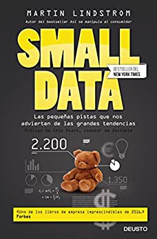 Small Data: Las pequeñas pistas que nos advierten de las grandes tendencias (Sin colección)