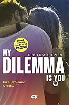 My Dilemma Is You. Un Nuevo Amor. O Dos… (Serie My Dilemma Is You 1)