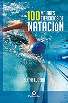 Los 100 mejores ejercicios de natación (Bicolor) (Deportes)