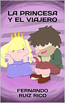 La princesa y el viajero (Cuento infantil bilingüe español-inglés ilustrado en color + abecedario + vocabulario nº 11)