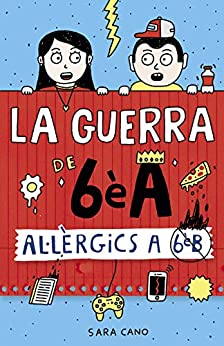 Al·lèrgics a 6è B (Sèrie La guerra de 6èA 1) (Catalan Edition)