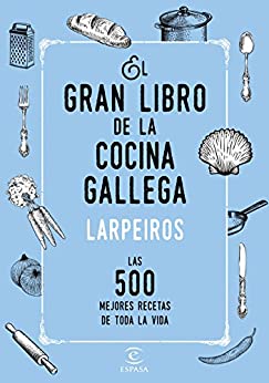 El gran libro de la cocina gallega: Las 500 mejores recetas de toda la vida (Fuera de colección)