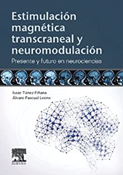 Estimulación magnética transcraneal y neuromodulación: Presente y futuro en neurociencias