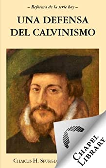 Una defensa al Calvinismo