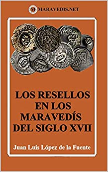 LOS RESELLOS EN LOS MARAVEDÍS DEL SIGLO XVII: Edición en color