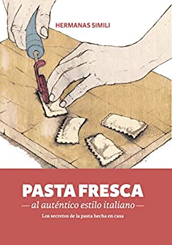 Pasta fresca al auténtico estilo italiano: Los secreto de la pasta hecha en casa (Libros con Miga nº 3)
