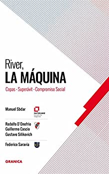 River, La Máquina: Copas, Superávit, Compromiso Social