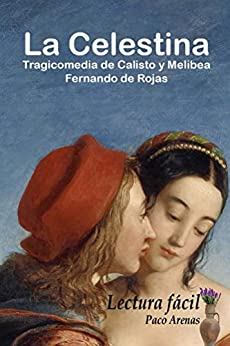La Celestina-Tragicomedia de Calisto y Melibea: Lectura fácil, castellano actual